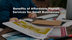 Benefits of Affordable Payroll Services for Small Businesses