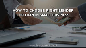 How To Choose the Right Lender For Loan in Small Business